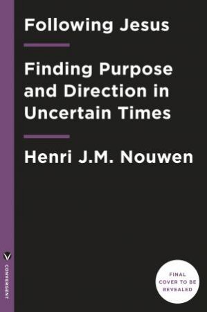 Following Jesus by Henri J.M. Nouwen
