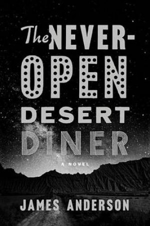 The Never-Open Desert Diner by James Anderson