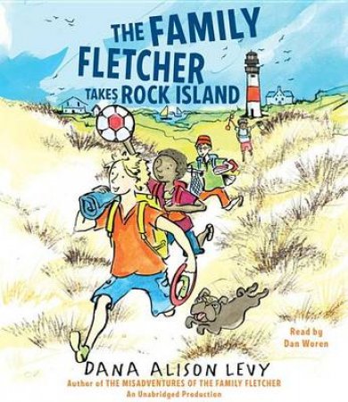 The Family Fletcher Takes Rock Island by Dana Alison Levy