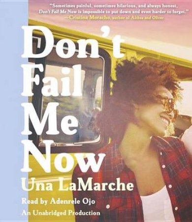 Don't Fail Me Now by Una Lamarche