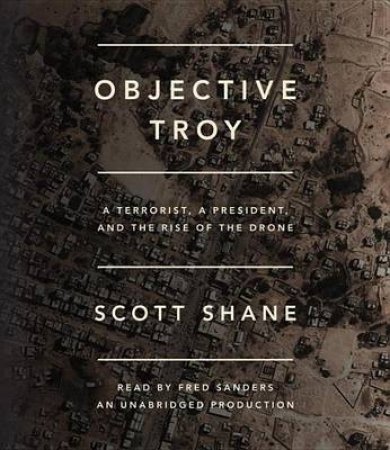 Objective Troy by Scott Shane