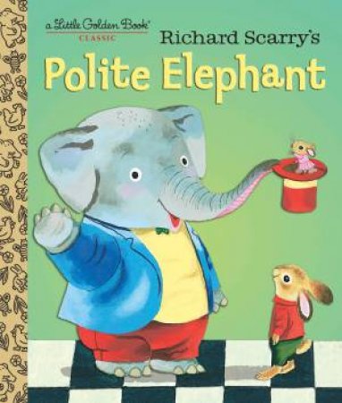 LGB: Richard Scarry's Polite Elephant by Richard Scarry