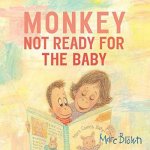 Monkey Not Ready For The Baby