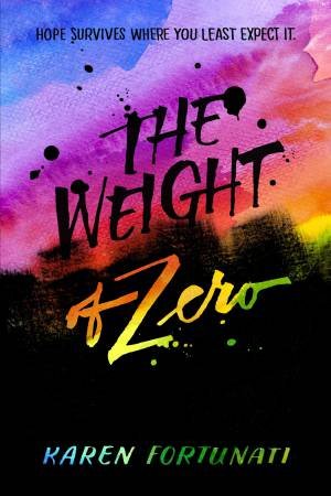 The Weight Of Zero by Karen Fortunati