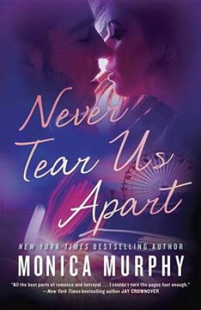 Never Tear Us Apart by Monica Murphy