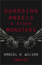 Guardian Angels And Other Monsters