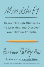 Mindshift Break Through Obstacles To Learning And Discover Your Hidden Potential