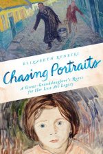 Chasing Portraits A GreatGranddaughters Quest for Her Lost Art Legacy