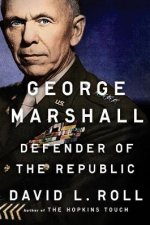 George Marshall Defender Of The Republic