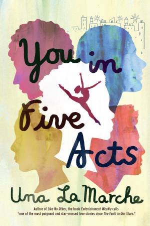 You In Five Acts by Una LaMarche