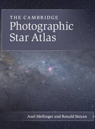 The Cambridge Photographic Star Atlas by Axel Mellinger & Ronald Stoyan