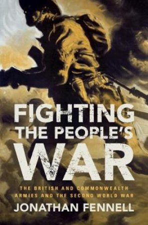 Fighting the People's War by Jonathan Fennell