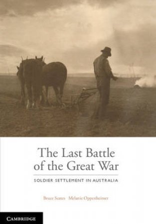 The Last Battle by Bruce Scates & Melanie Oppenheimer & Will Frances & Catherine Tiernan & Selena Williams