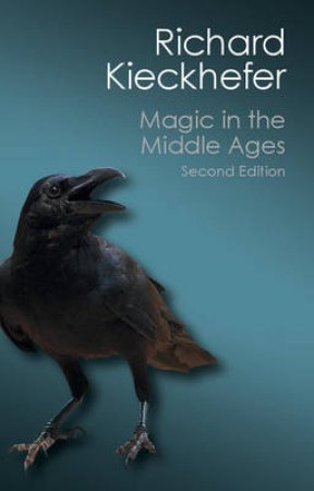 Magic in the Middle Ages by Richard Keickhefer