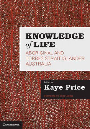 Knowledge of Life by Kaye Price & Tom Calma