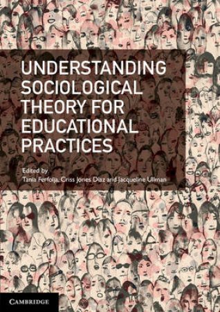Understanding Sociological Theory for Educational Practices by Tania Ferfolja & Criss Jones Diaz & Jacqueline Ullman