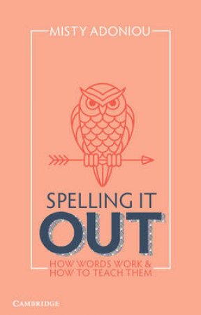 Spelling It Out by Misty Adoniou