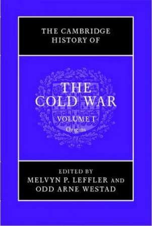 The Cambridge History of the Cold War by Melvyn P. Leffler & Odd Arne Westad