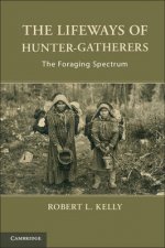 The Lifeways of HunterGatherers