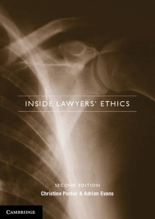 Inside Lawyers' Ethics by Christine Parker & Adrian Evans
