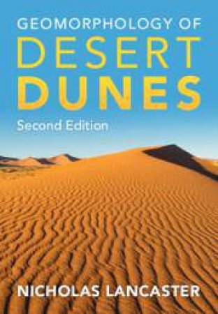 Geomorphology of Desert Dunes by Nicholas Lancaster
