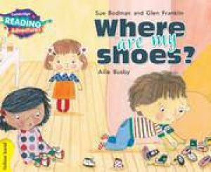 Cambridge Reading Adventures Where Are My Shoes? Yellow Band by Sue Bodman