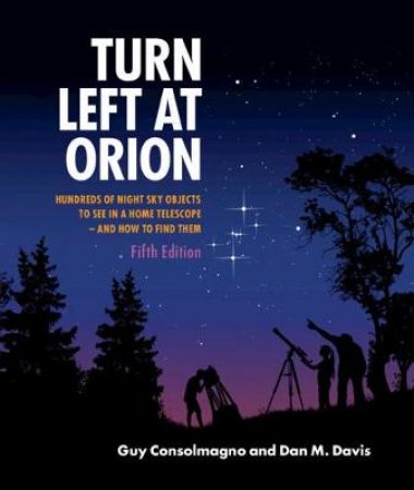Turn Left at Orion by Guy Consolmagno & Dan M. Davis