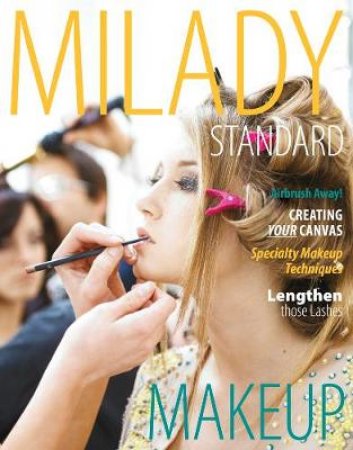 Milady Standard Makeup by Michelle D'allaird & Brooke Boles & Gina Boyce & Sheila McKenna & Sandra Alexcae Moren