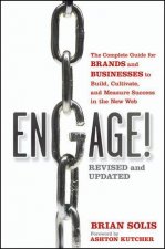 Engage the Complete Guide for Brands and Businesses to Build Cultivate and Measure Success in the New Web