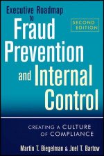 Executive Roadmap to Fraud Prevention and Internal Control Second Edition Creating a Culture of Compliance