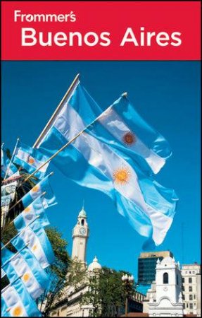 Frommer's Buenos Aires, 4th Edition by Michael Luongo