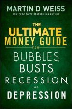 The Ultimate Money Guide for Bubbles Busts Recession and Depression