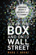 Out of the Box Unorthodox Insights on Investments and the Economy