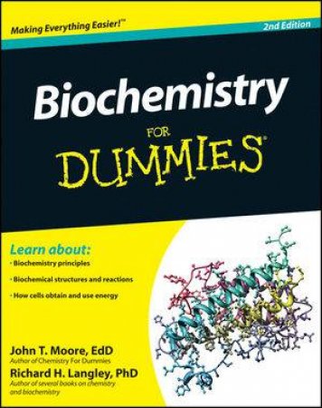 Biochemistry for Dummies, 2nd Edition by John  Moore & Richard Langley 