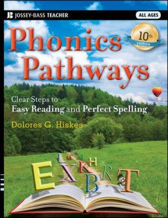 Phonics Pathways: Clear Steps to Easy Reading and Perfect Spelling, 10th Edition by Dolores G Hiskes 