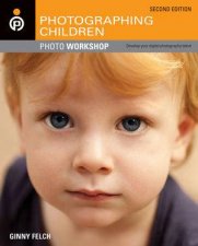 Photographing Children Photo Workshop 2nd Edition