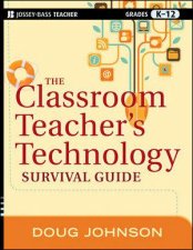 The Classroom Teachers Technology Survival Guide