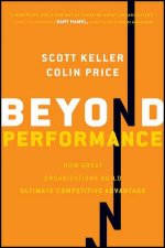 Beyond Performance How Organizational Health Delivers Ultimate Competitive Advantage