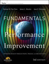 Fundamentals of Performance Improvement A Guide to Improving People Process and Performance 3rd Edition