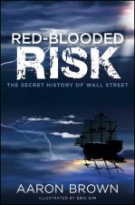 Redblooded Risk The Secret History of Wall Street