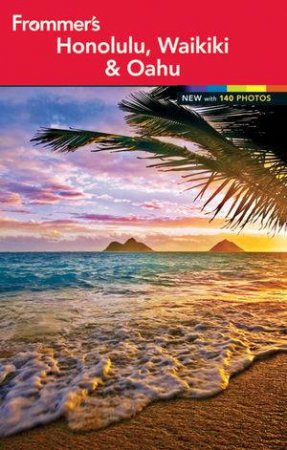 Frommer's Honolulu, Waikiki & Oahu, 12th Edition by Jeanette Foster