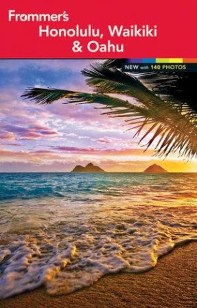 Frommer's Honolulu, Waikiki & Oahu, 12th Edition by Jeanette Foster