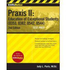 CliffsNotes Praxis II Education of Exceptional Students 0353 0382 0542 0544 Second Edition