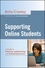 Supporting Online Students A Practical Guide to Planning Implementing and Evaluating Services