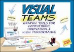 Visual Teams Graphic Tools for Commitment Innovation and High Performance