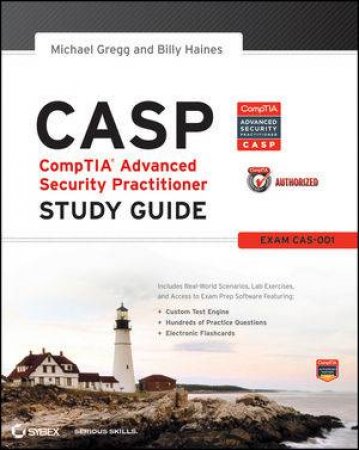 Casp: Comptia Advanced Security Practitioner Study Guide (Exam Cas-001) by Michael Gregg &  Billy Haines