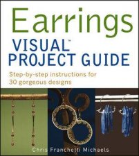 Earrings Visual Project Guide StepByStep Instructions For 30 Gorgeous Designs