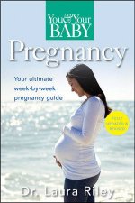 You  Your Baby Pregnancy The Ultimate Weekbyweek Pregnancy Guide Second Edition