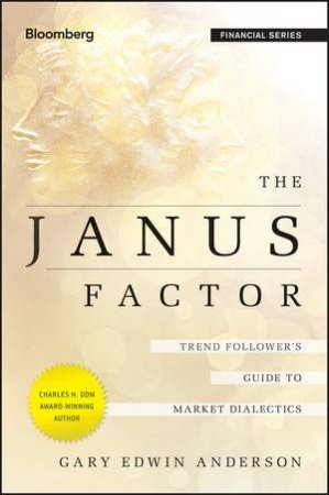 The Janus Factor: Trend Follower's Guide To The Dialectic Of Trading by Anderson