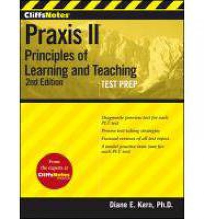 CliffsNotes Praxis II: Principles of Learning and Teaching: Second Edition by KERN DIANE